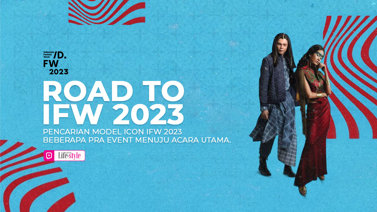 Road To IFW 2023: Pencarian Model Icon IFW 2023, dan Beberapa Pra Event Menuju Acara Utama