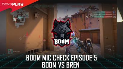 BOOM MIC CHECK Episode 5 - BOOM vs BREN