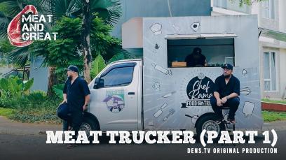 Meat and Great : Meat Trucker (Part 1) 