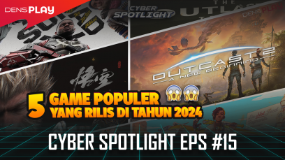 Cyber Spotlight - 5 Game Populer Yang Rilis di 2024