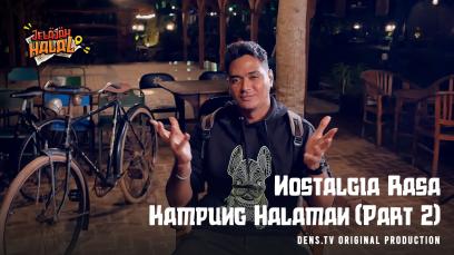 Jelajah Halal Eps. 5 : Nostalgia Rasa Kampung Halaman (Part 2)
