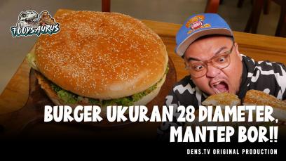 Foodsaurus : Burger Ukuran 28 Diameter, Mantep Bor!!