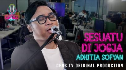 Office Hour : Sesuatu di Jogja - Adhitia Sofyan