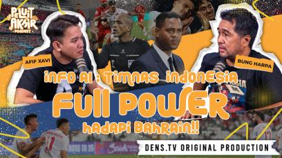 Peluit Akhir Podcast : Bahrain Ketar Ketir Hadapi Timnas Indonesia