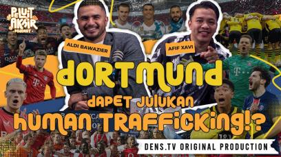 Peluit Akhir Podcast : Dortmund Karma Kerjasama Dengan Isriwil!
