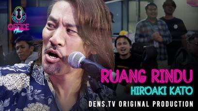 Office Hour : Ruang Rindu - Hiroaki Kato