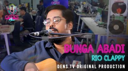 Office Hour : Bunga Abadi - Rio Clappy