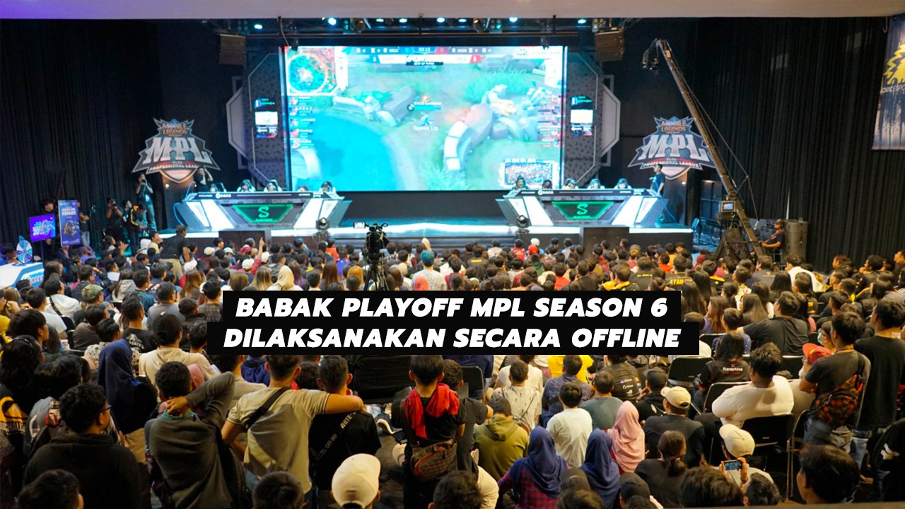 Babak Playoff MPL Season 6 Dilaksanakan Secara Offline