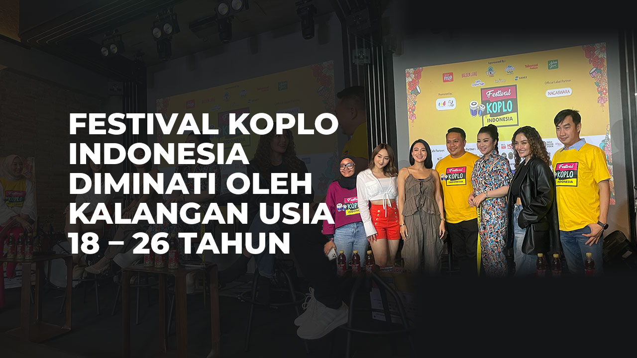 Festival Koplo Indonesia Diminati Oleh Kalangan Usia 18 – 26 Tahun