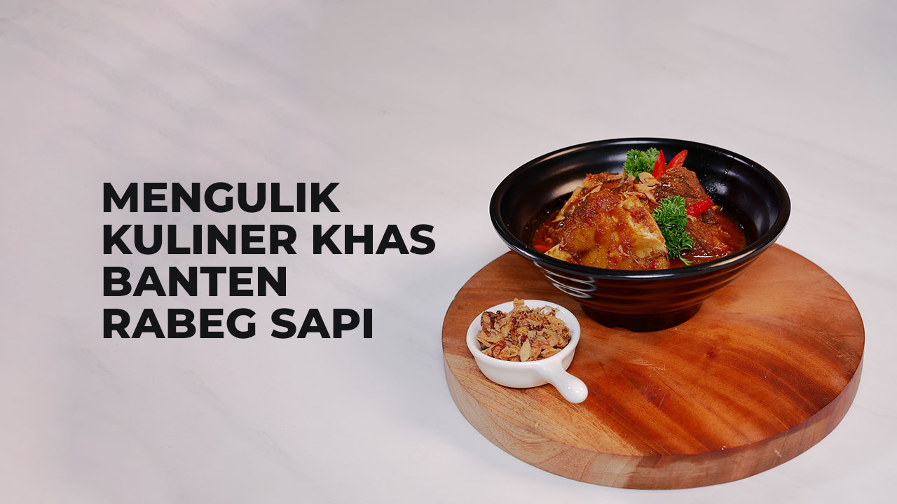 Mengulik Kuliner Khas Banten Rabeg Sapi