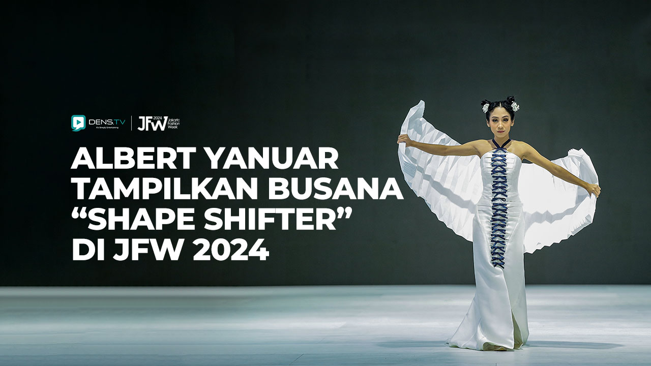 Albert Yanuar Tampilkan Busana “Shape Shifter” Di JFW 2024