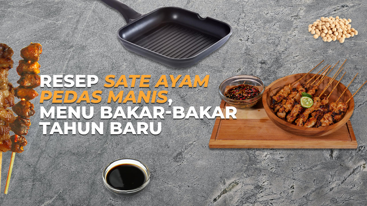 Resep Sate Ayam Pedas Manis, Menu Bakar-Bakar Tahun Baru