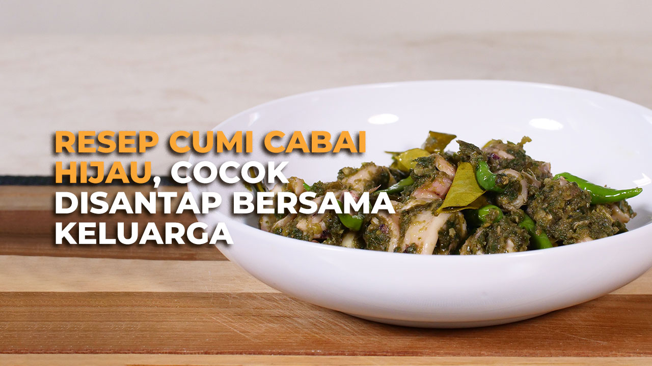 Resep Cumi Cabai Hijau, Cocok Disantap Bersama Keluarga
