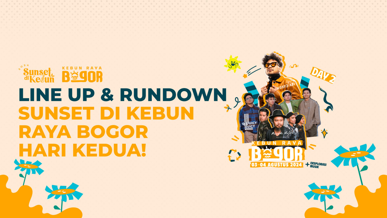 Line Up dan Rundown Sunset di Kebun Raya Bogor Hari Kedua!