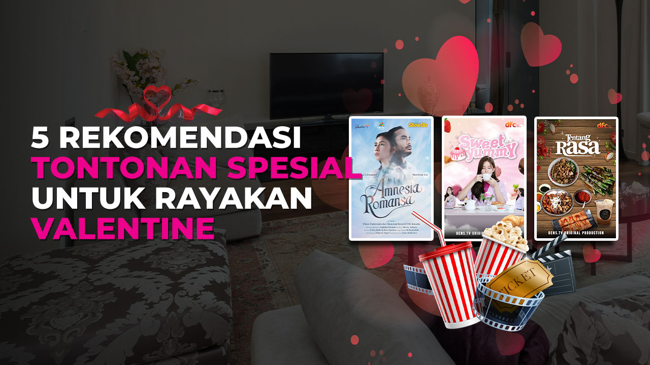 5 Rekomendasi Tontonan Spesial untuk Rayakan Valentine