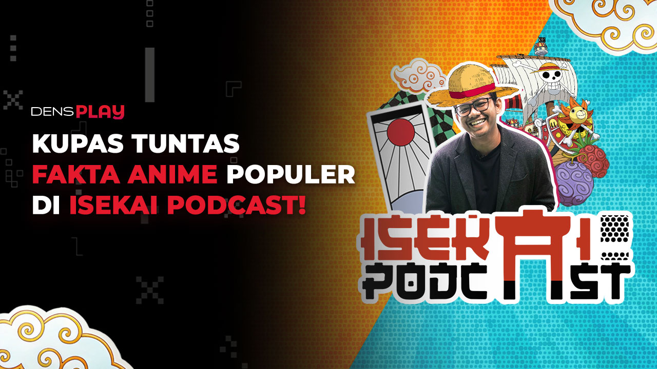 KUPAS TUNTAS FAKTA ANIME POPULER DI ISEKAI PODCAST!