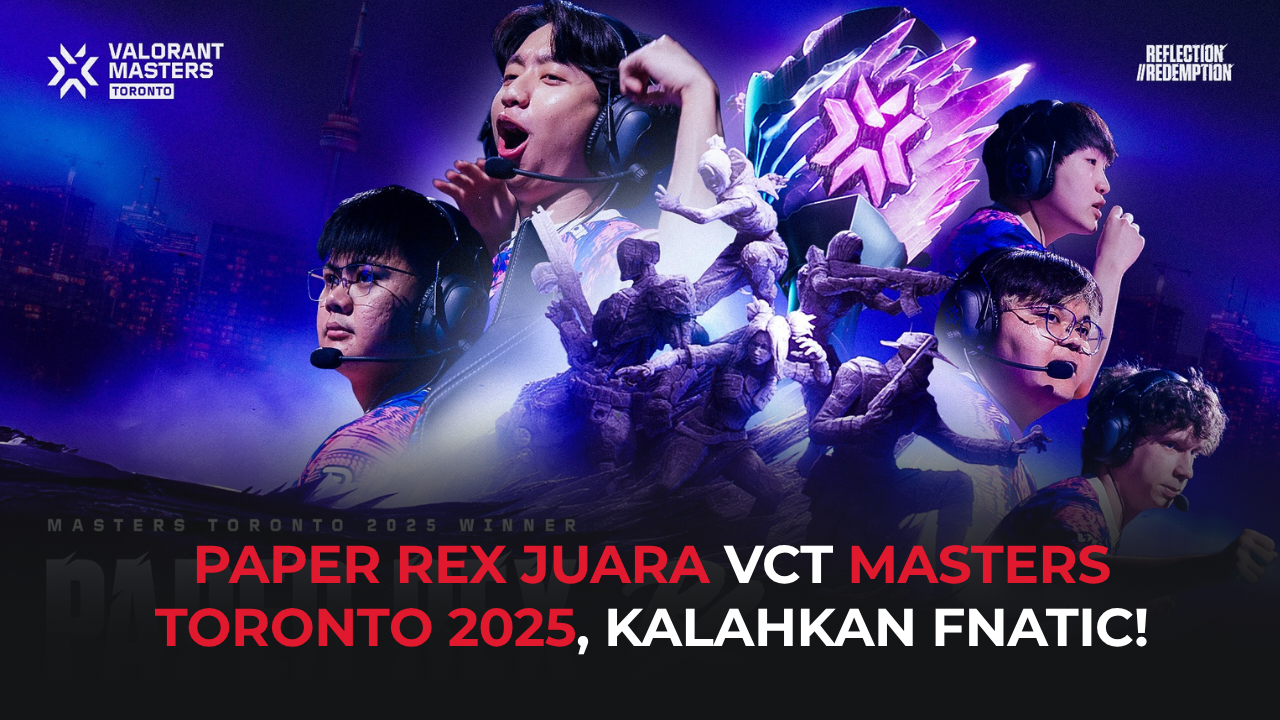 PAPER REX JUARA VCT MASTERS TORONTO 2025, KALAHKAN FNATIC!