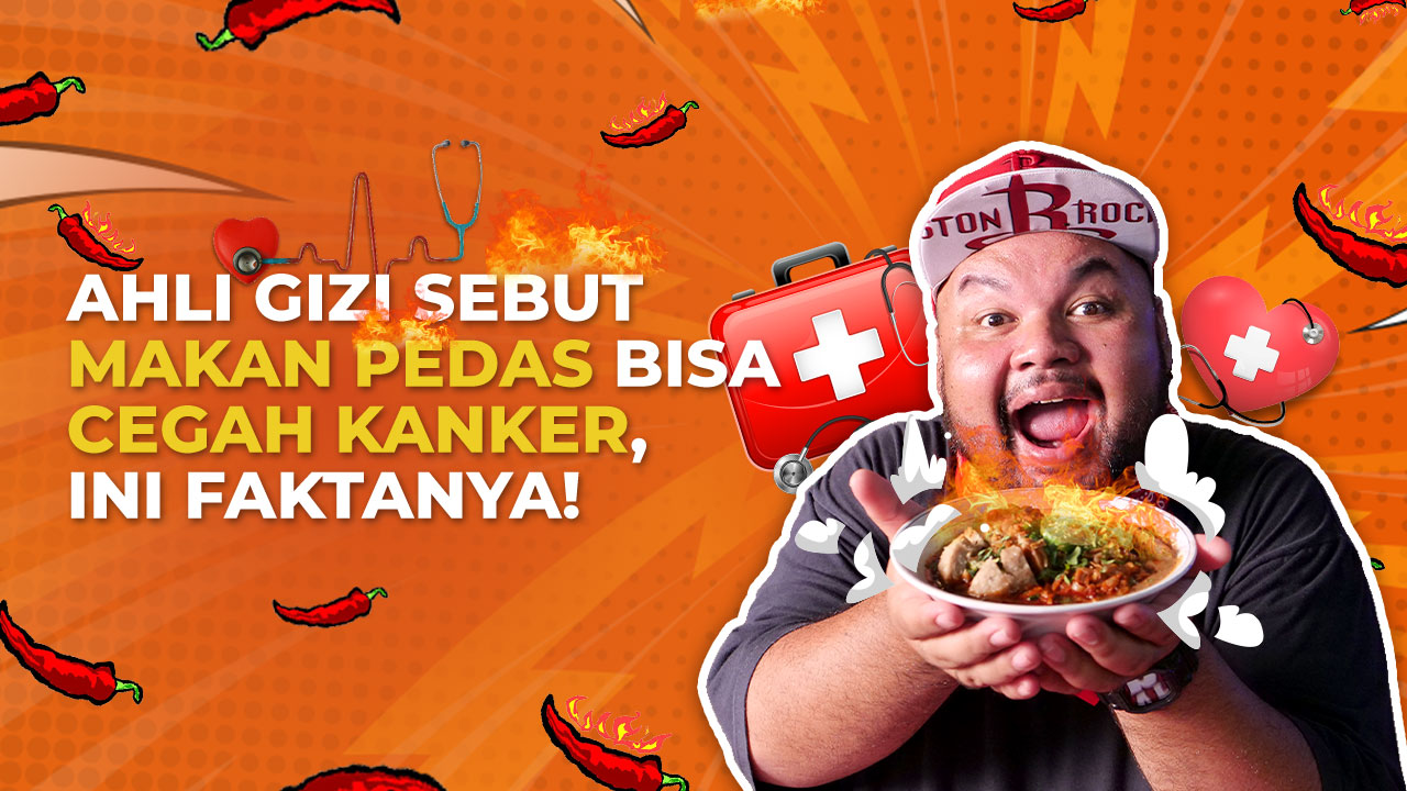 Ahli Gizi Sebut Makan Pedas Bisa Cegah Kanker, Ini Faktanya!