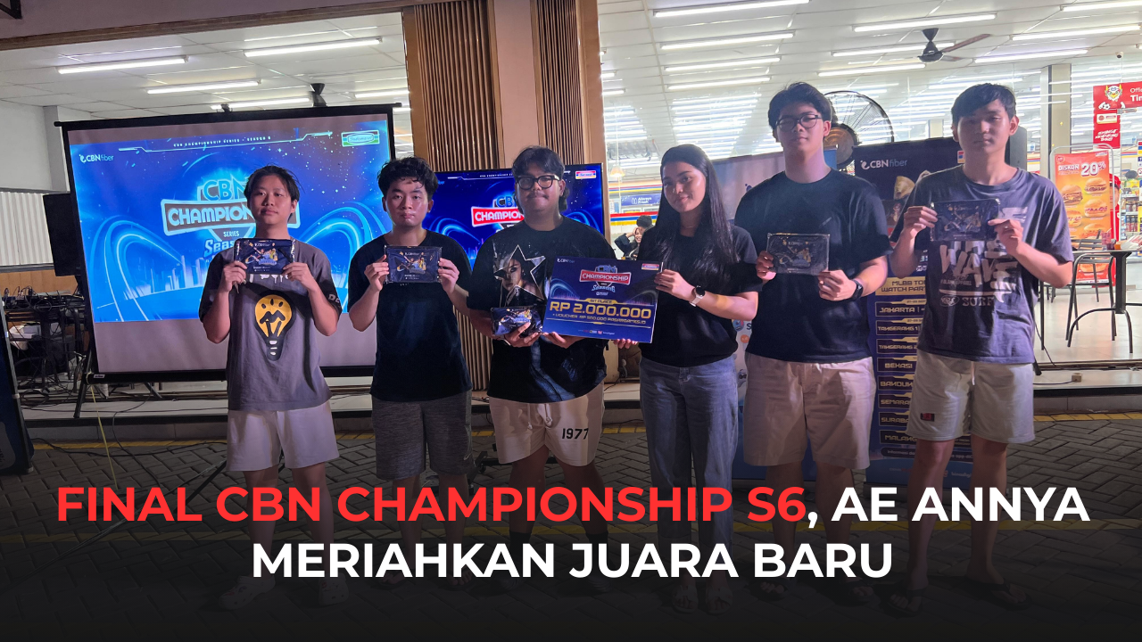 FINAL CBN CHAMPIONSHIP S6 DI TANGERANG, AE ANNYA MERIAHKAN JUARA BARU