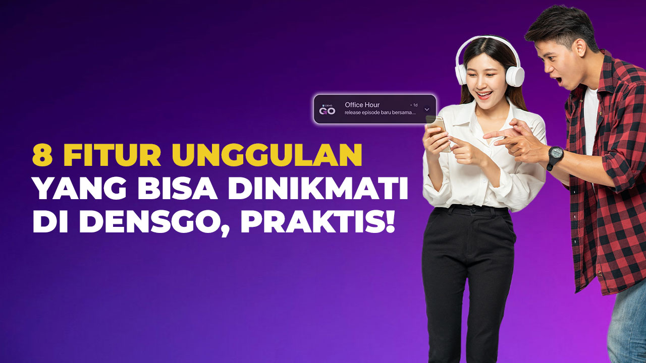 8 Fitur Unggulan yang Bisa Dinikmati di DensGO, Praktis!