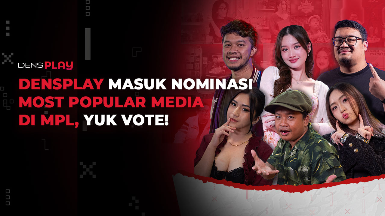 DENSPLAY MASUK NOMINASI MOST POPULAR MEDIA DI MPL, YUK VOTE!