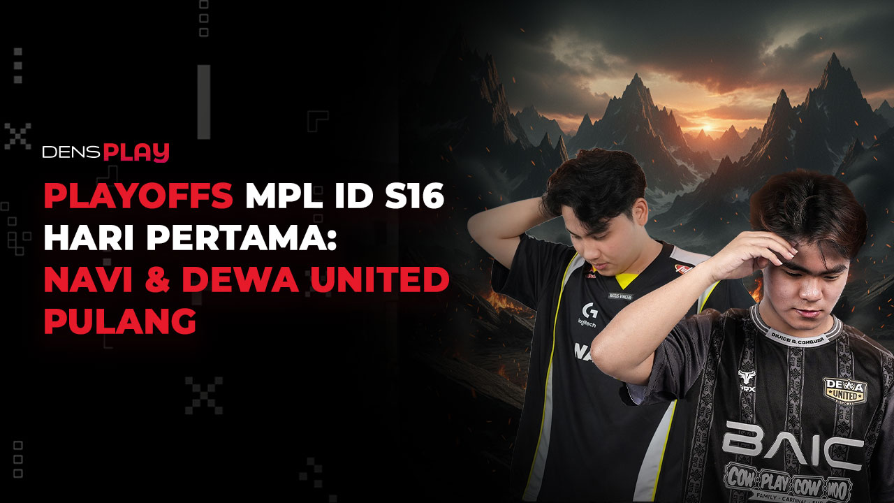 PLAYOFFS MPL ID S16 HARI PERTAMA: NAVI & DEWA UNITED PULANG