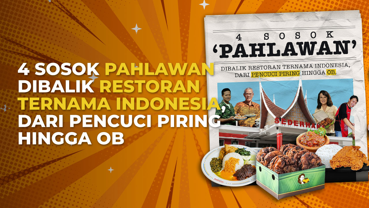 Kisah ‘Pahlawan’ Dibalik Restoran Ternama di Indonesia