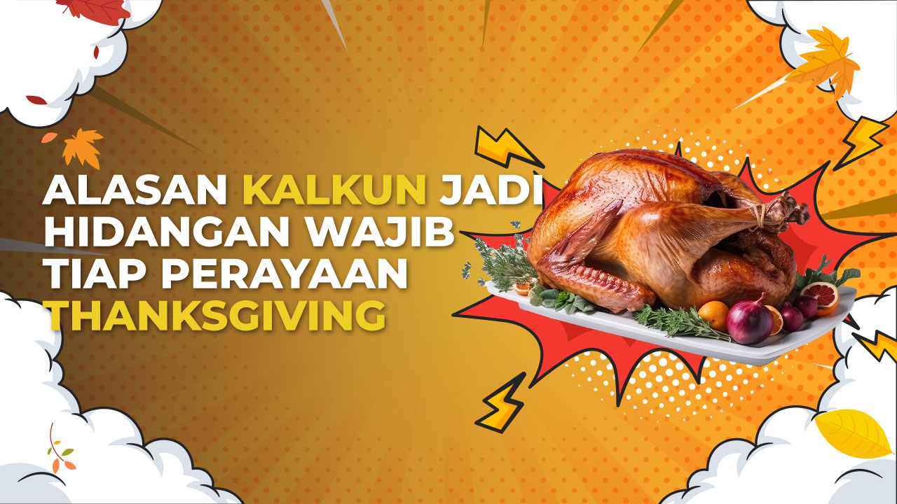 Mengapa Thanksgiving Identik dengan Kalkun? Ini Sejarahnya