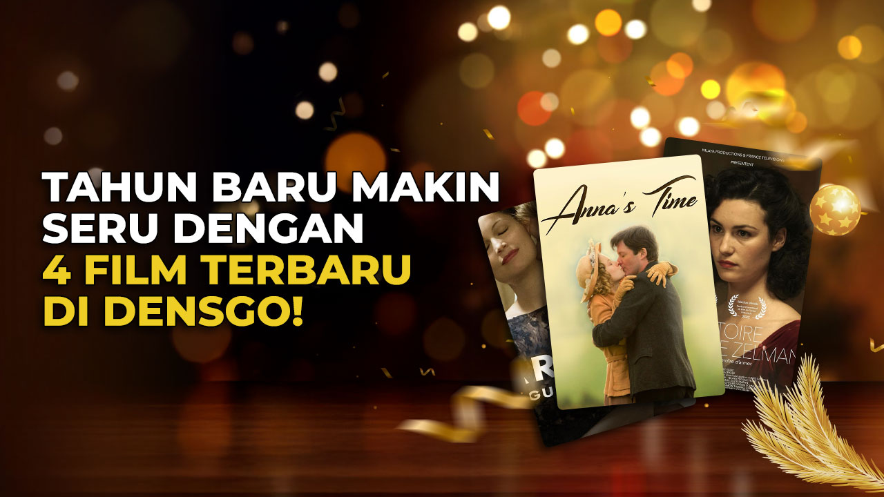 4 Film Terbaru di DensGo yang Cocok Ditonton Saat Tahun Baru