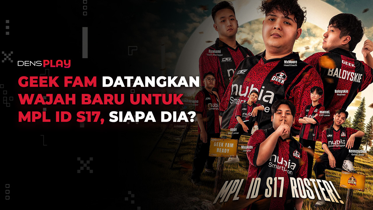Resmi! Ini Roster Lengkap Geek Fam untuk MPL ID S17