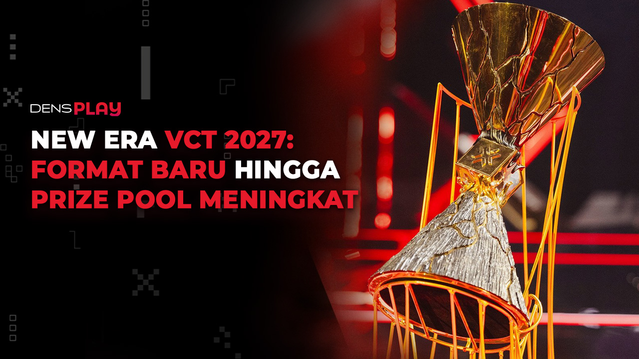 VCT 2027 Akan Hadir dengan Format Baru, Kesempatan Makin Terbuka!