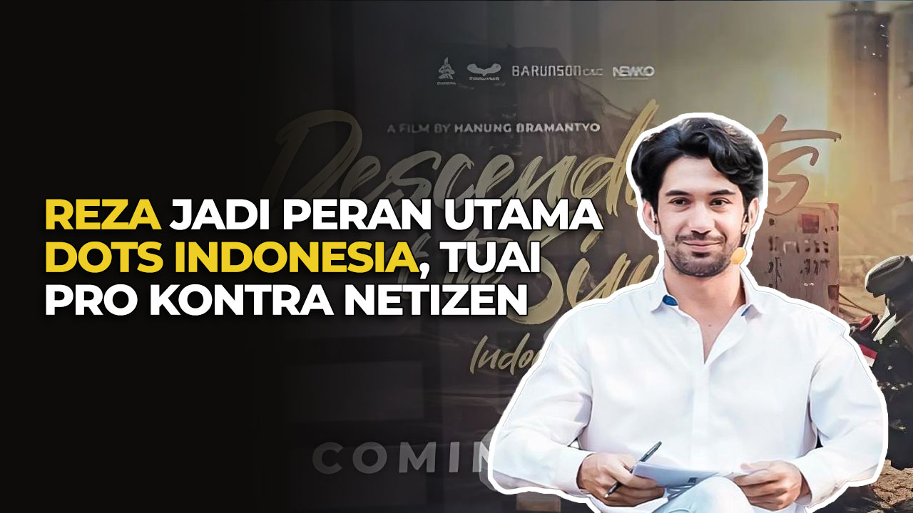 Descendants of the Sun Versi Indonesia, Reza Rahadian Jadi Bintangnya!