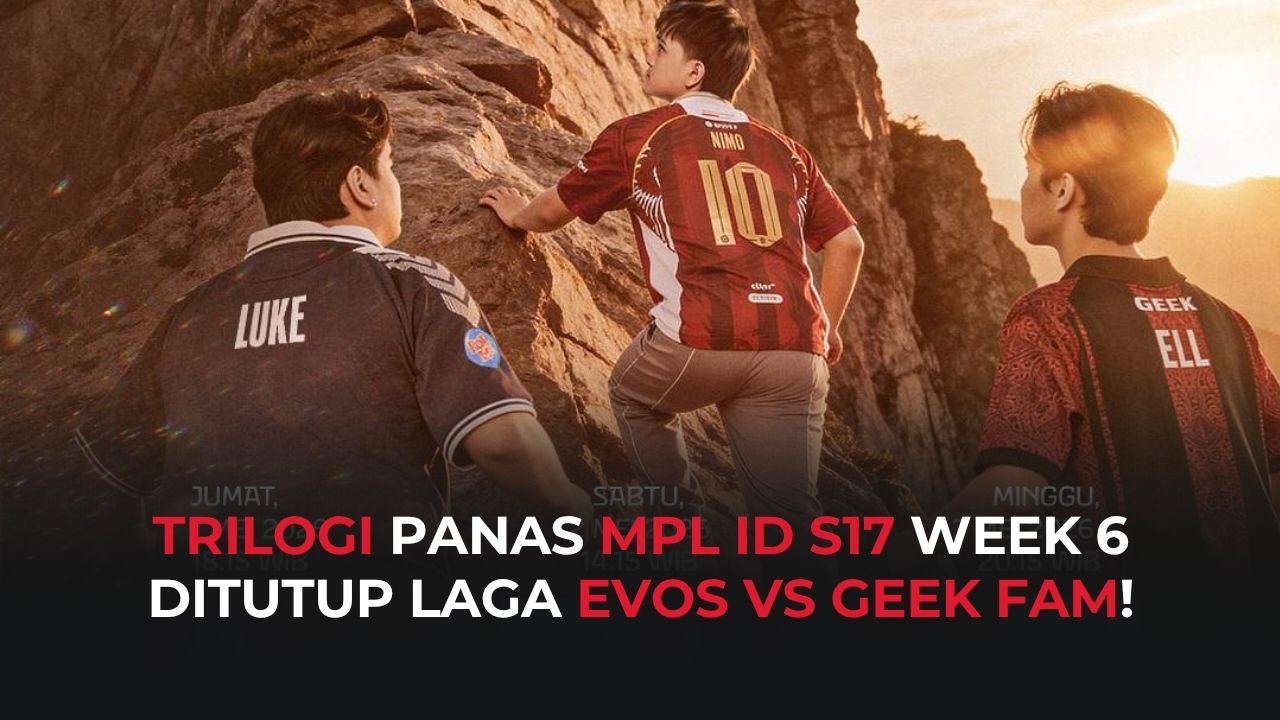 Trilogi Alter Ego, EVOS & Geek Fam Warnai Sengitnya Week 6 MPL ID S17