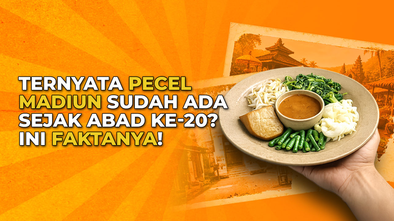 Menelusuri Asal-Usul Pecel Madiun, Kuliner Legendaris dari Zaman Kerajaan