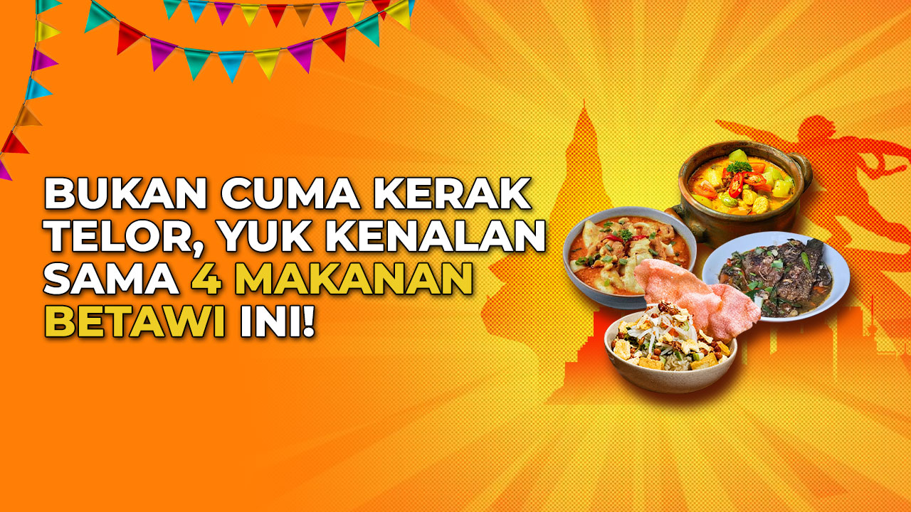 Rayakan HUT Jakarta, Ini 4 Kuliner Khas Betawi yang Mulai Langka