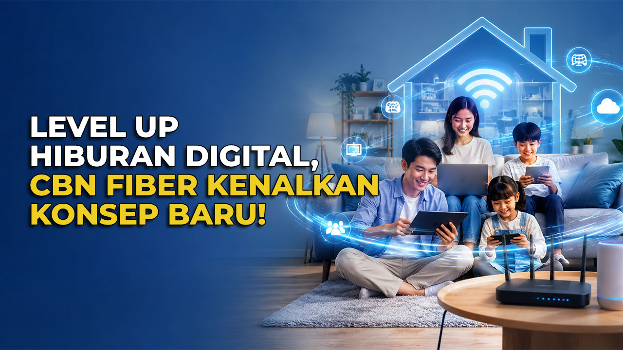 CBN Fiber Hadirkan Paket Internet Unlimited dengan Hiburan Lengkap