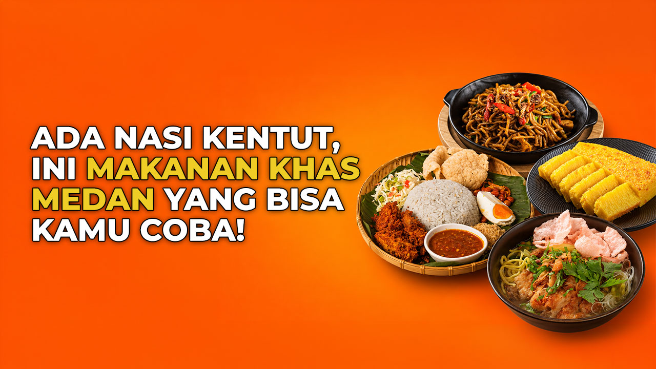4 Makanan Khas Medan yang Wajib Dicoba, Enak dan Kaya Rasa!