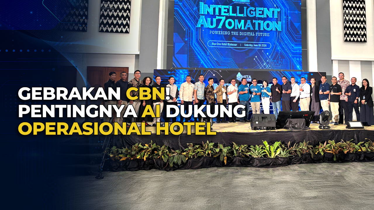 CBN Hadirkan Solusi AI & Digitalisasi Perhotelan di Wilayah Indonesia Timur
