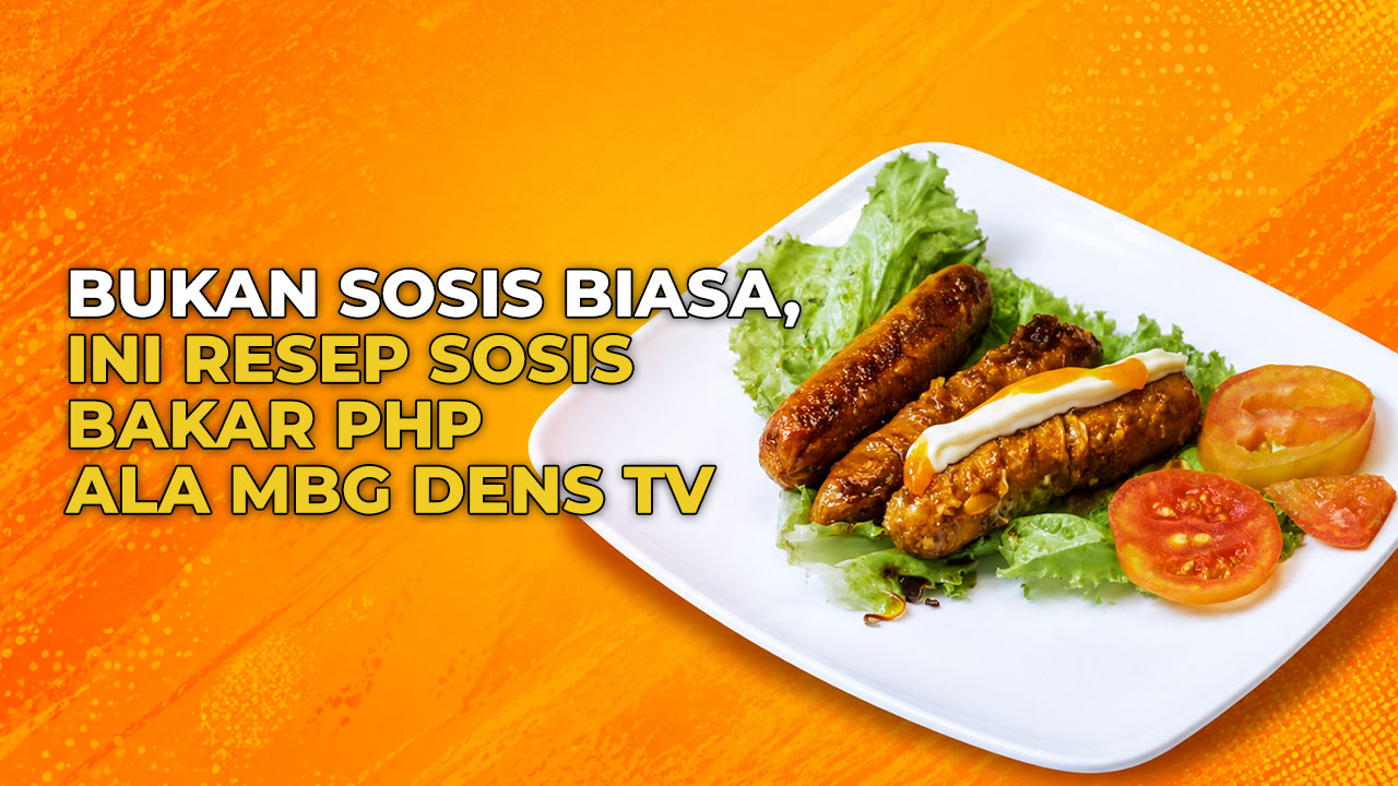 Resep Sosis Bakar PHP Ala Anak Kost Gen Z,  Camilan Saat Nobar Bola