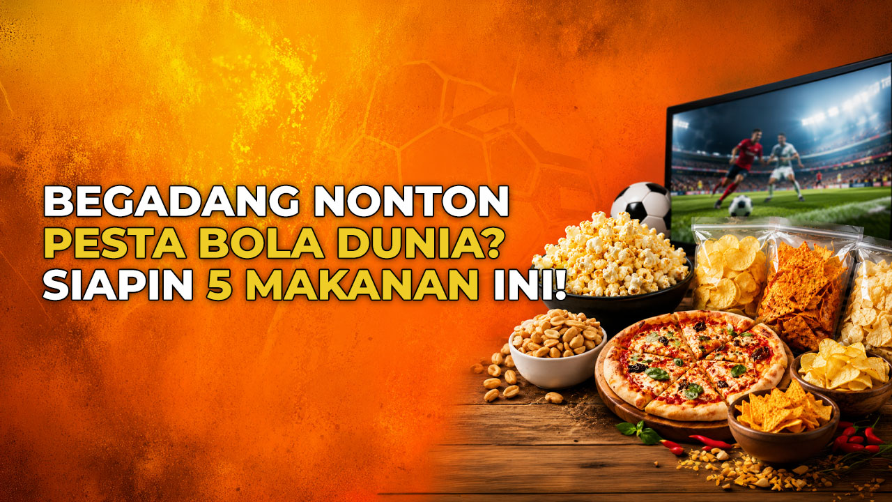 5 Menu Nobar Final Pesta Bola Dunia 2026 yang Bisa Disantap Rame-Rame!