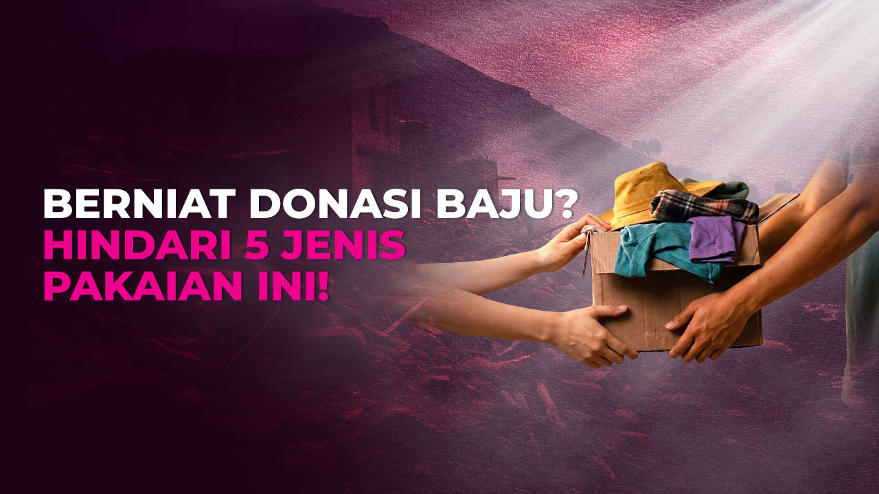 5 Jenis Pakaian yang Sebaiknya Tidak Didonasikan ke Korban Bencana