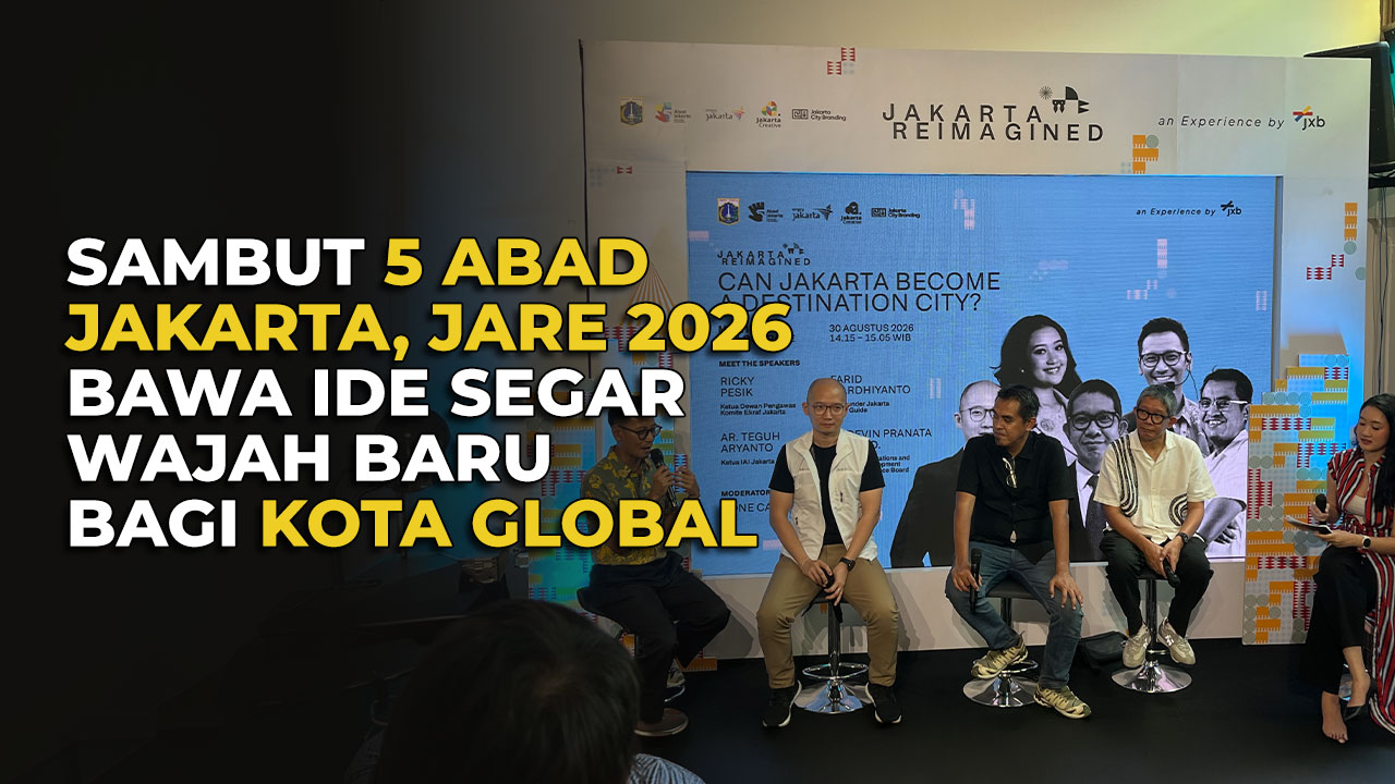 Jakarta ReImagined 2026 Sukses Digelar, Pamerkan 15 Desain Ruang Publik