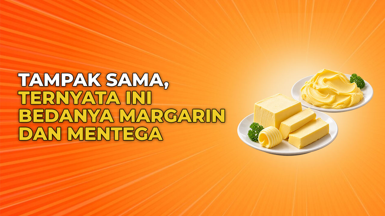 Margarin dan Mentega: Kenali Perbedaannya dan Mana yang Lebih Sehat!
