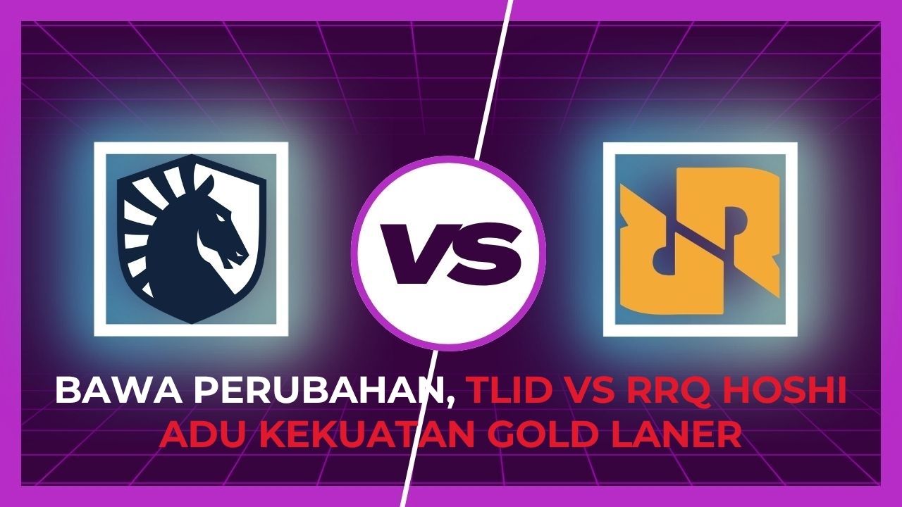 TLID vs RRQ Hoshi di MPL ID S18: Duel Dua Gold Laner Jadi Sorotan
