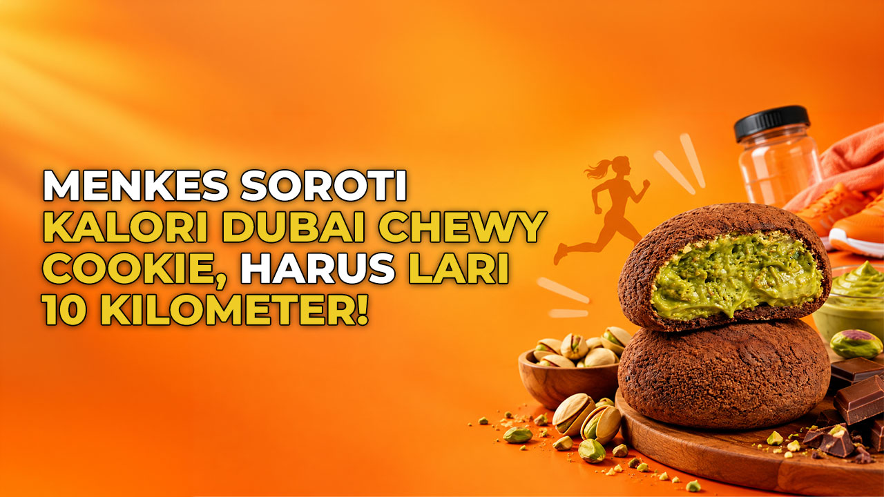 Dubai Chewy Cookie Tembus 1.000 Kalori? Ini Kata Menkes Budi Sadikin!