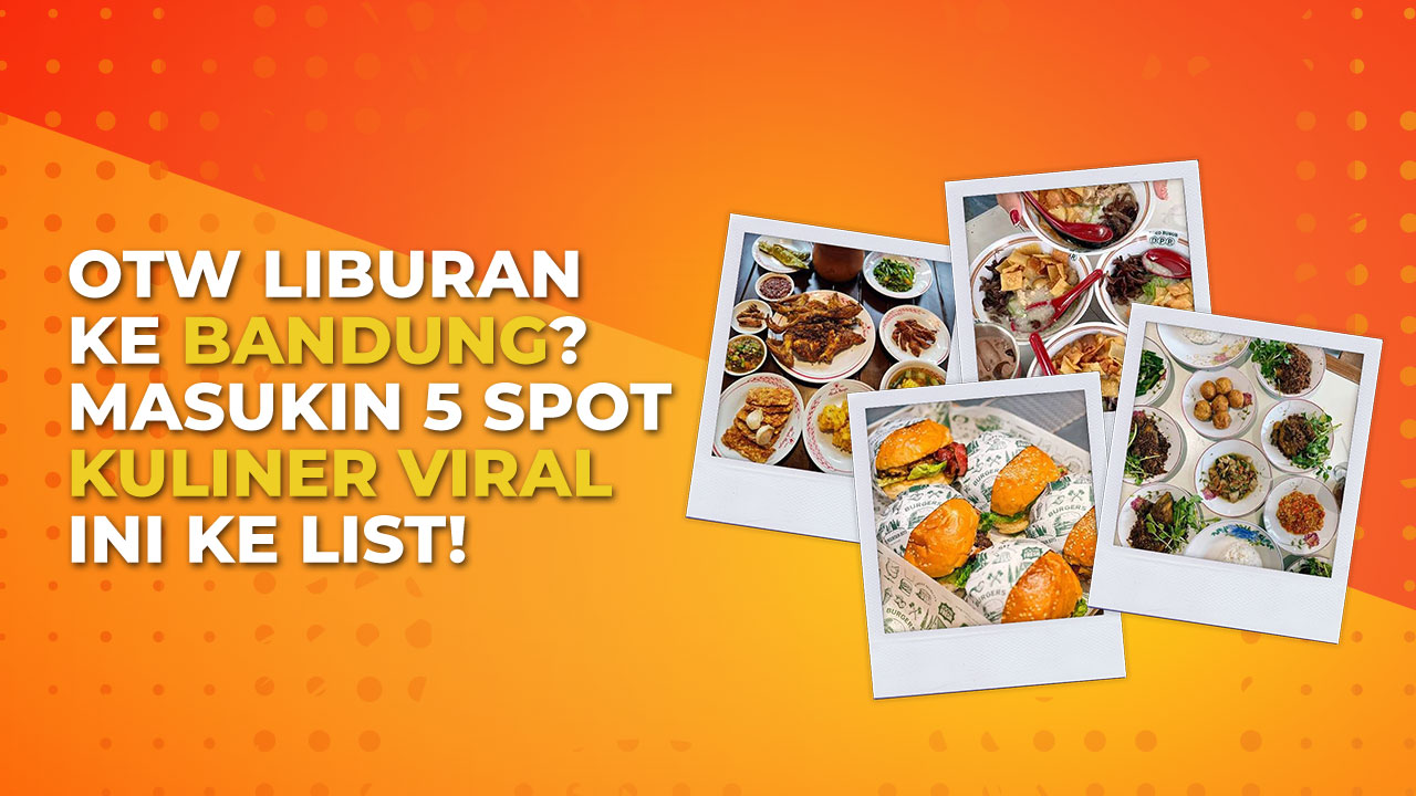 5 Rekomendasi Tempat Makan Viral Bandung, Pas Buat Kulineran!