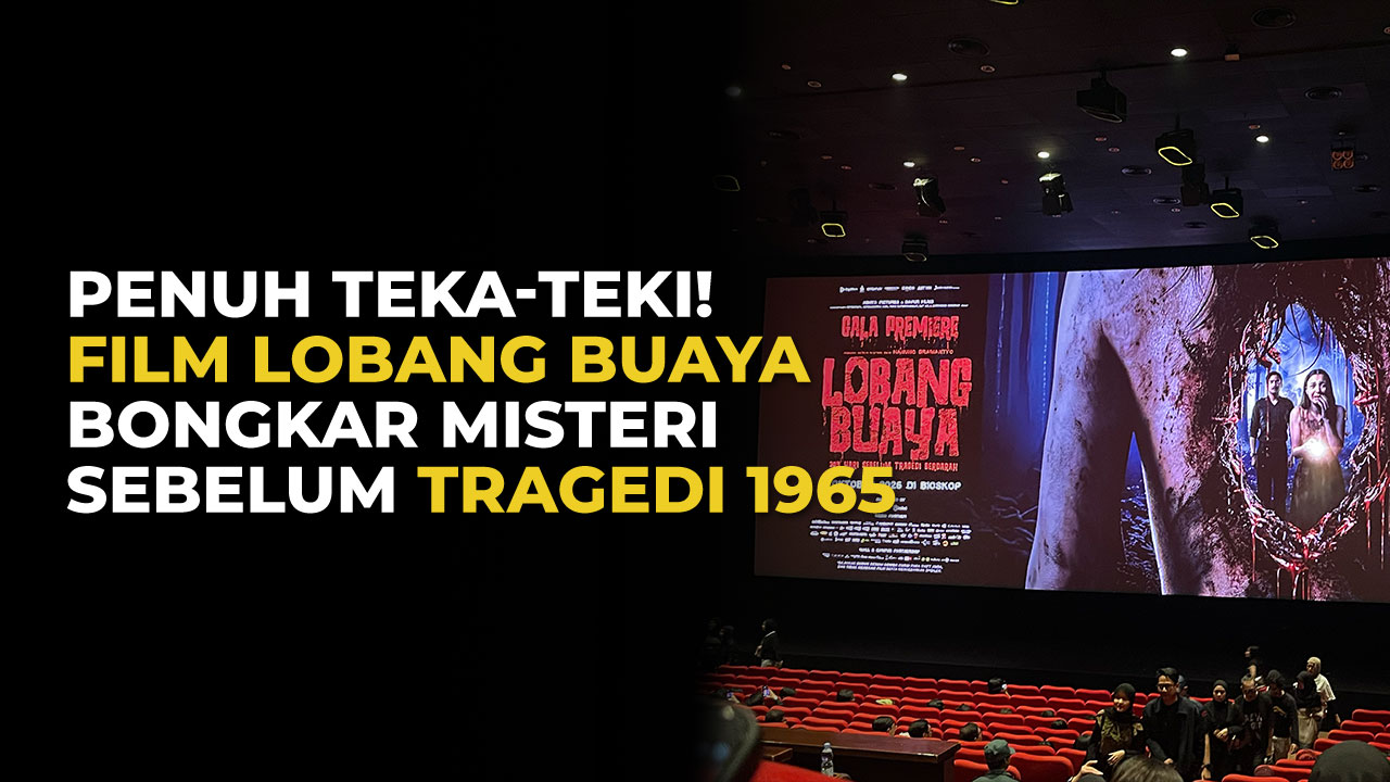 Film Lobang Buaya, Racikan Horor Sejarah Terbaru Karya Hanung Bramantyo