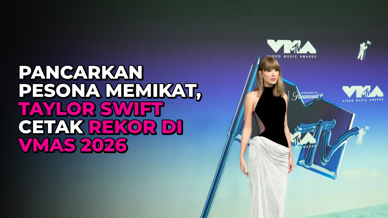 Gaya Glamor Taylor Swift di VMAs 2026 Perdana Usai Menikah, Curi Perhatian!