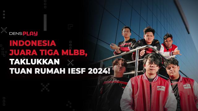 INDONESIA JUARA TIGA MLBB, TAKLUKKAN TUAN RUMAH IESF 2024!