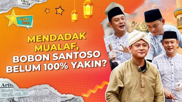 Usai Mualaf, Bobon Santoso Mengaku Belum 100 Persen Yakin